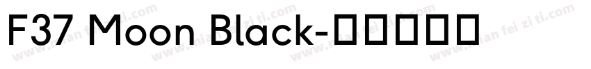 F37 Moon Black字体转换